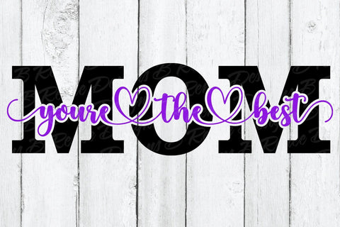 Mom You're the Best SVG SVG B Renee Design 