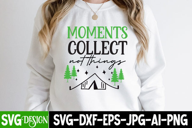 Moment Collect Not things SVG Cut File, Moment Collect Not things SVG Design , Camping SVG Cut File,Camping SVG Design, Happy Camping SVG ,Camper SVG Design, Adventure SVG Design SVG BlackCatsMedia 