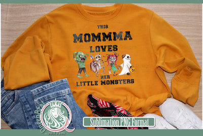 Momma Loves Her Monsters Sublimation Sublimation QueenBrat Digital Designs 