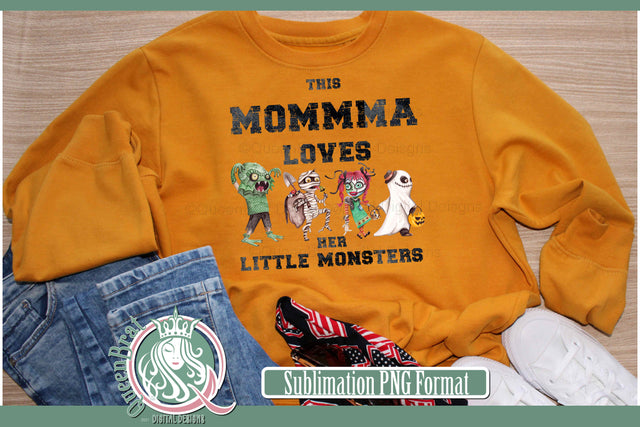 Momma Loves Her Monsters Sublimation Sublimation QueenBrat Digital Designs 