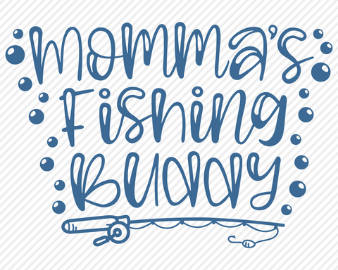 Momma's Fishing Buddy | Outdoor SVG SVG Texas Southern Cuts 