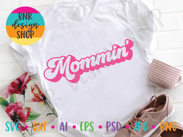 Mommin' SVG SVG BNRDesignShop 