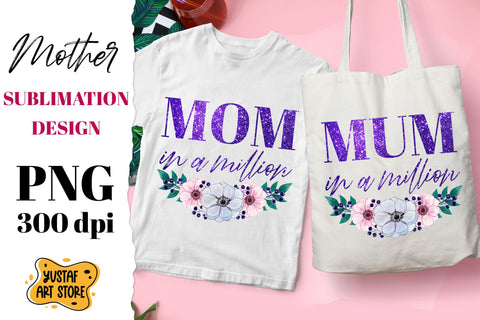 "Mom/Mum in a Million" quote Mother's Day sublimation design Sublimation Yustaf Art Store 