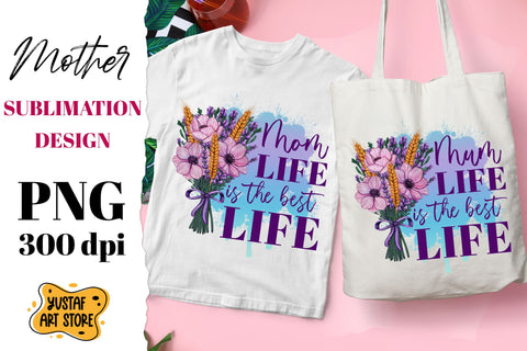 "Mom/Mum Life is the best Life" flowers sublimation design. Sublimation Yustaf Art Store 