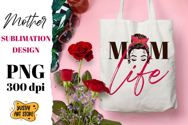 Mom/Mum Life sublimation design. Mother's Day Messy Bun PNG Sublimation Yustaf Art Store 