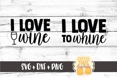 Mommy and Me SVG - I Love Wine | I Love To Whine SVG Cheese Toast Digitals 