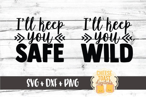 Mommy and Me SVG - I'll Keep You Safe | I'll Keep You Wild SVG Cheese Toast Digitals 