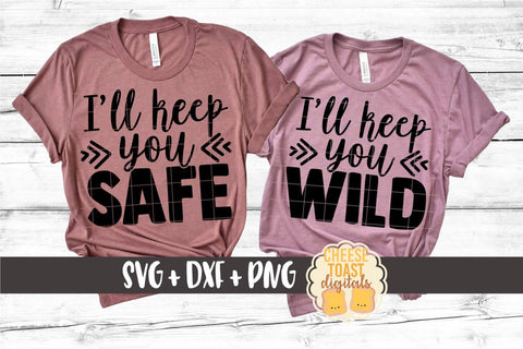 Mommy and Me SVG - I'll Keep You Safe | I'll Keep You Wild SVG Cheese Toast Digitals 