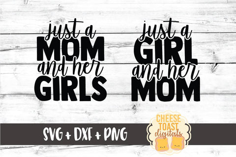 Mommy and Me SVG - Just A Mom and Her Girls | Just A Girl and Her Mom SVG Cheese Toast Digitals 