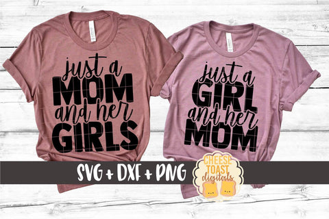 Mommy and Me SVG - Just A Mom and Her Girls | Just A Girl and Her Mom SVG Cheese Toast Digitals 