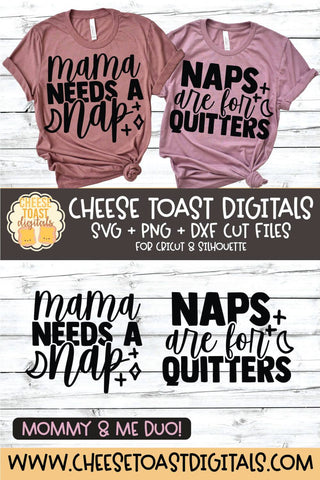 Mommy and Me SVG - Mama Needs A Nap | Naps Are For Quitters SVG Cheese Toast Digitals 