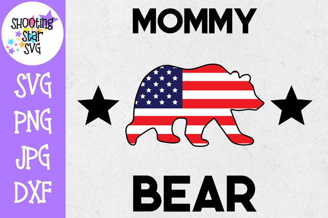 Mommy bear with American Flag - Fourth of July SVG SVG ShootingStarSVG 
