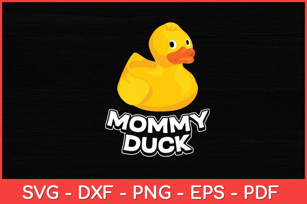 Mommy Duck Rubber Duck Funny Svg Design - So Fontsy