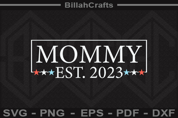 Mommy Est 2023 PNG File SVG BillahCrafts 