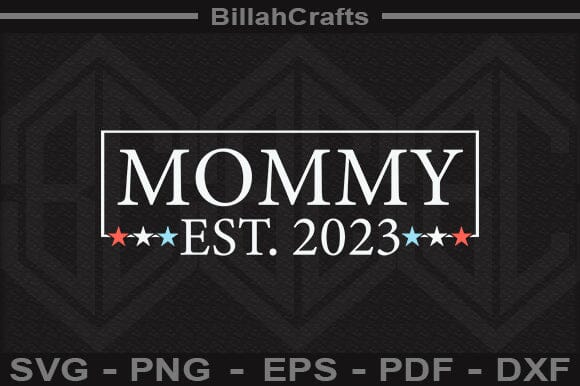 Mommy Est 2023 SVG File SVG BillahCrafts 