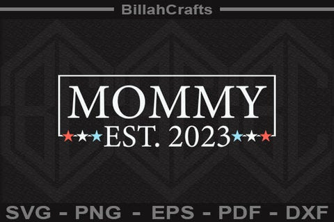 Mommy Est 2023 SVG File SVG BillahCrafts 