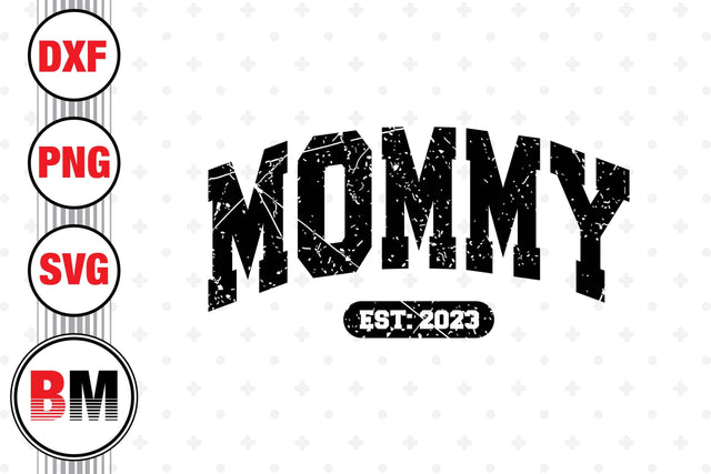 Mommy Est SVG, PNG, DXF Files SVG BMDesign 
