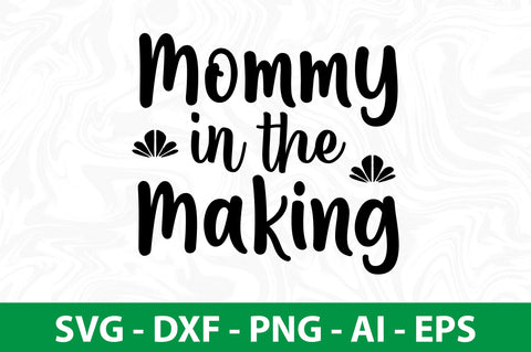 Mommy in the Making svg SVG nirmal108roy 