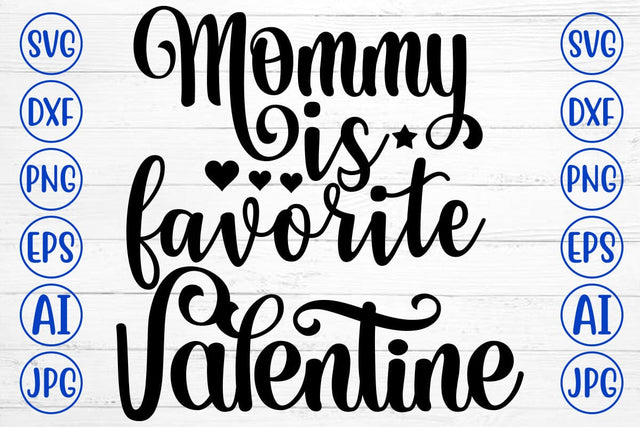 Mommy Is Favorite Valentine SVG Cut File SVG Syaman 
