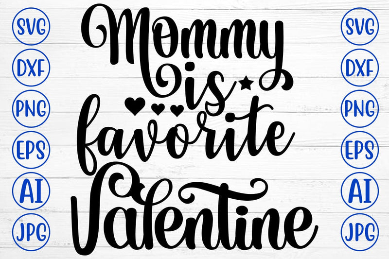 Mommy Is Favorite Valentine SVG Cut File SVG Syaman 