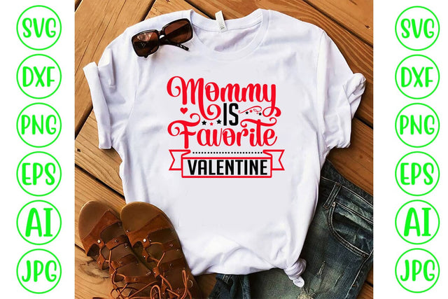 Mommy Is Favorite Valentine SVG Cut File SVG Syaman 