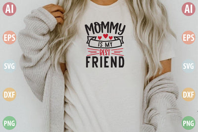 Mommy Is My Best Friend Sublimation SVGista 