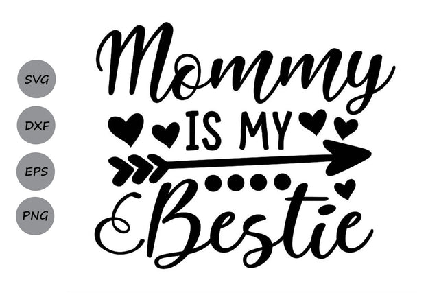 Mommy Is My Bestie| Mother's Day SVG Cutting Files SVG CosmosFineArt 