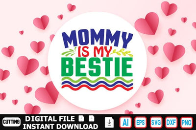 Mommy is My Bestie SVG Craftlabsvg24 