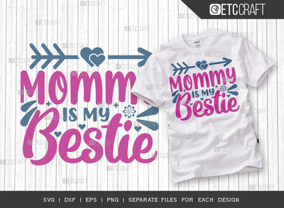 Mommy Is My Bestie SVG Cut File | Mom Life Svg | Best Mom Svg | Motherhood Svg | Mother's Day Quote Design | ETC T00009 SVG ETC Craft 