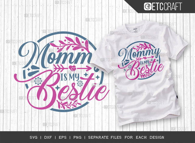 Mommy Is My Bestie SVG Cut File | Mom Life Svg | Best Mom Svg | Motherhood Svg | Mother's Day Quote Design | ETC T00009 SVG ETC Craft 