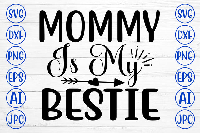 Mommy Is My Bestie SVG Cut File SVG Syaman 