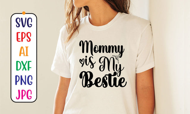 Mommy Is My Bestie SVG Cut File SVG Syaman 