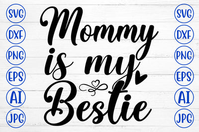 Mommy Is My Bestie SVG Cut File SVG Syaman 