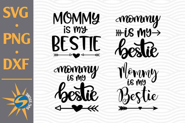 Mommy Is My Bestie SVG, PNG, DXF Digital Files Include SVG SVGStoreShop 
