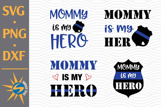 Mommy Is My Hero Police SVG, PNG, DXF Digital Files Include SVG SVGStoreShop 