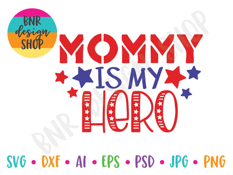 Mommy is my Hero SVG SVG BNRDesignShop 