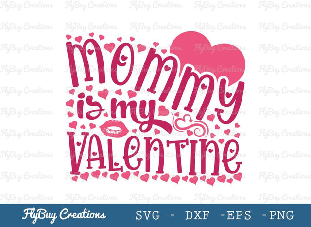 Mommy Is My Valentine | My Valentine Calls Me Mom | Mother And Child | Love Mom Tee | Mommy Gift | Love | Mommy | Mom | Mamma | Lip | Valentine | Valentine Day | Valentine Quotes | Valentine Design SVG ETC Craft 