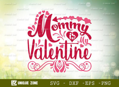 Mommy Is My Valentine | My Valentine Calls Me Mom | T-shirt Design SVG Unique Zone 