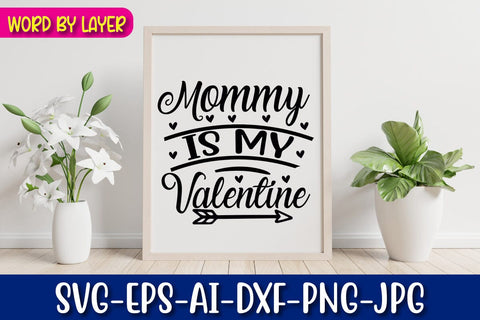 Mommy is My Valentine SVG cut File SVG Blessedprint 
