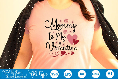 Mommy Is My Valentine SVG Cut File SVGs,Quotes and Sayings,Food & Drink,On Sale, Print & Cut SVG DesignPlante 503 