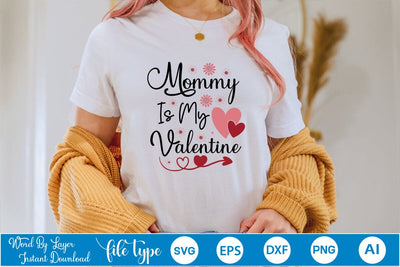 Mommy Is My Valentine SVG Cut File SVGs,Quotes and Sayings,Food & Drink,On Sale, Print & Cut SVG DesignPlante 503 