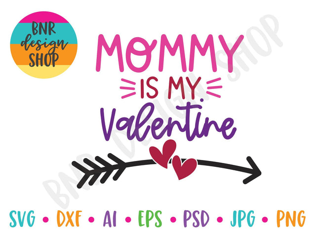 Mommy Is My Valentine SVG SVG BNRDesignShop 