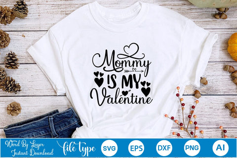 Mommy Is My Valentine SVG SVGs,Quotes and Sayings,Food & Drink,On Sale, Print & Cut SVG DesignPlante 503 