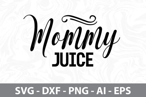 Mommy Juice svg SVG nirmal108roy 