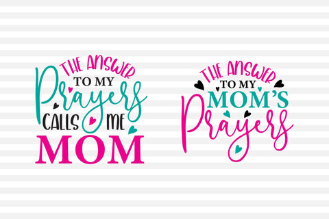 Mommy & Me SVG, The Answer To My Prayers Calls Me Mom SVG CraftLabSVG 