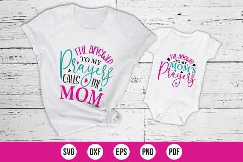 Mommy & Me SVG, The Answer To My Prayers Calls Me Mom SVG CraftLabSVG 