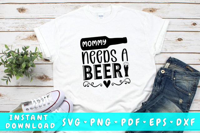 Mommy Needs A Beer SVG SVG HappyDesignStudio 