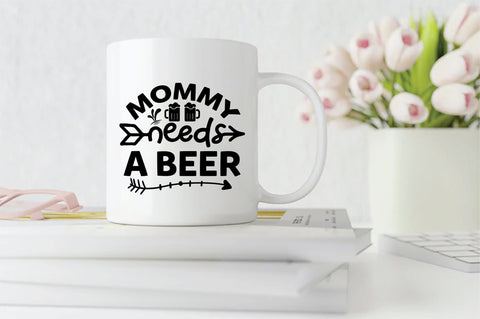 Mommy Needs A Beer SVG SVG SVG Creativeart88 