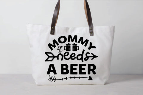 Mommy Needs A Beer SVG SVG SVG Creativeart88 