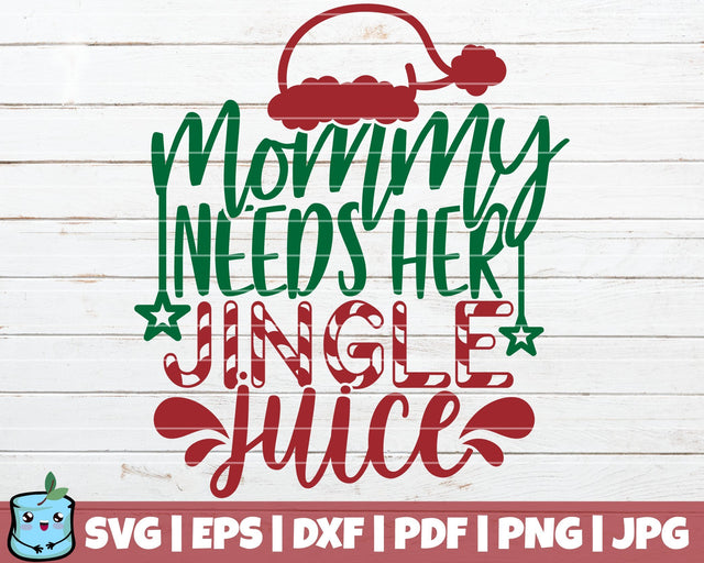 Mommy Needs Her Jingle Juice SVG MintyMarshmallows 